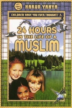 24 Hours In The Life Of A Muslim by Harun Yahya