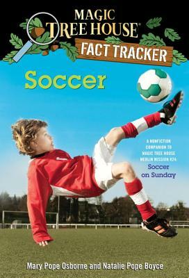 Soccer: A Nonfiction Companion to Magic Tree House Merlin Mission #24: Soccer on Sunday by Natalie Pope Boyce, Mary Pope Osborne