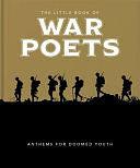 The Little Book of War Poets: The Human Experience of War by Orange Hippo!