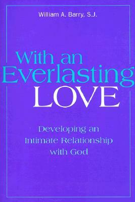 With an Everlasting Love by William A. Barry