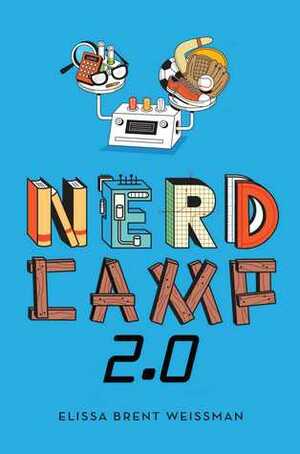 Nerd Camp 2.0 by Elissa Brent Weissman