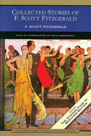 Collected Stories of F. Scott Fitzgerald: Flappers and Philosophers and Tales of the Jazz Age by F. Scott Fitzgerald, David Greenstein