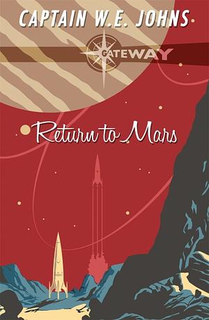 Return to Mars by W.E. Johns