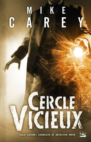 CERCLE VICIEUX by Mike Carey, Mike Carey