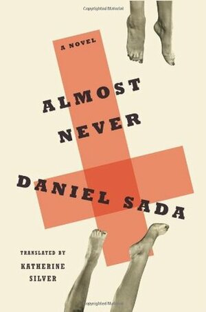 Almost Never by Daniel Sada, Katherine Silver