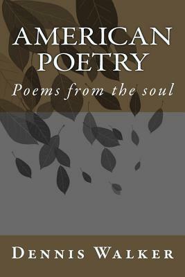 American Poetry by Dennis Michael Walker