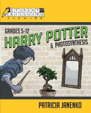 Harry Potter and Photosynthesis: And Other Student Crossword Puzzles by Patricia Janenko