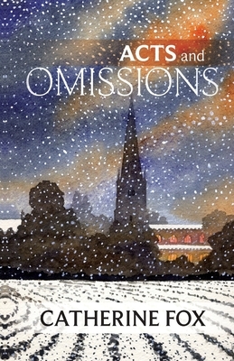 Acts and Omissions: (Lindchester Chronicles 1) by Catherine Fox
