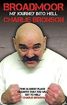 Broadmoor - My Journey Into Hell by Lorraine Etherington, Charlie Bronson