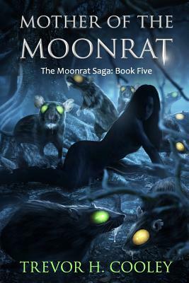 Mother of the Moonrat by Trevor H. Cooley