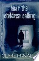 Hear the Children Calling by Clare McNally