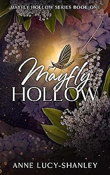 Mayfly Hollow by Anne Lucy-Shanley