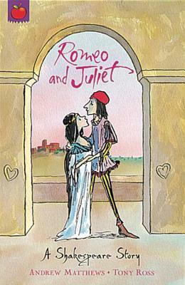 Romeo and Juliet by Tony Ross, Andrew Matthews