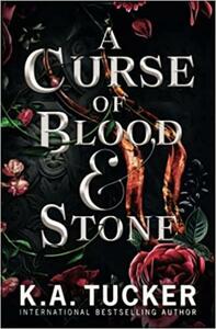 A Curse of Blood & Stone by K.A. Tucker