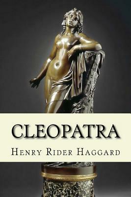 Cleopatra by H. Rider Haggard