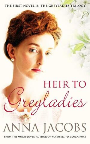 Heir to Greyladies by Anna Jacobs