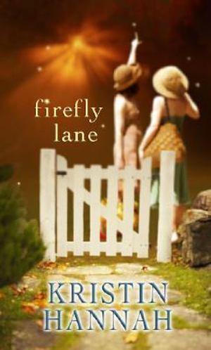 Firefly Lane by Kristin Hannah