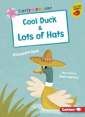 Cool Duck & Lots of Hats by Elizabeth Dale