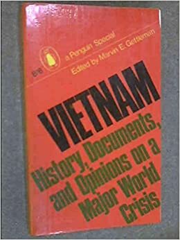 Vietnam History, Documents and Opinions on a Major World Crisis by Marvin E. Gettleman