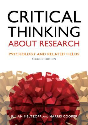 Critical Thinking about Research: Psychology and Related Fields by Julian Meltzoff, Harris M. Cooper