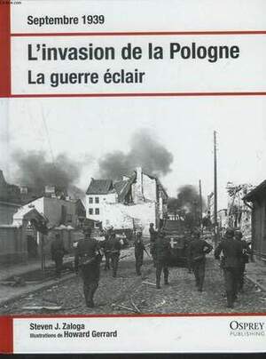 Septembre 1939 : L'invasion de la Pologne La guerre éclair by Howard Gerrard, Steven J. Zaloga