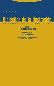 Dialéctica de la Ilustración: fragmentos filosóficos by Juan José Sánchez, Max Horkheimer, Theodor W. Adorno
