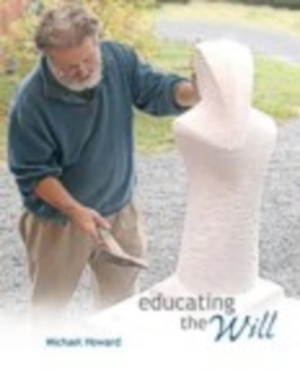 Educating the Will by Michael Howard