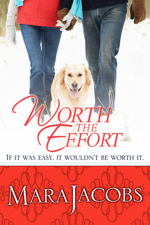 Worth the Effort by Mara Jacobs