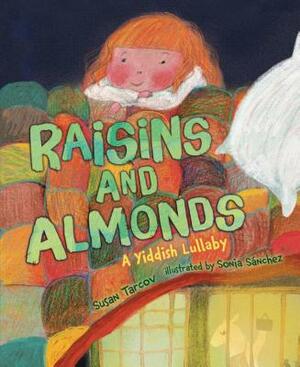 Raisins and Almonds: A Yiddish Lullaby by Susan Tarcov