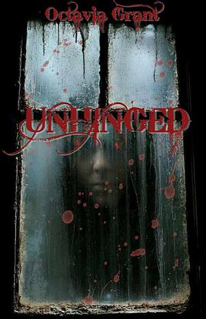 Unhinged by Octavia Grant