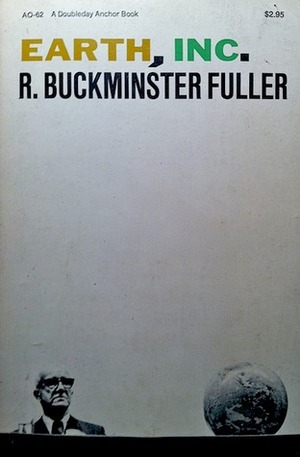 Earth, Inc by R. Buckminster Fuller
