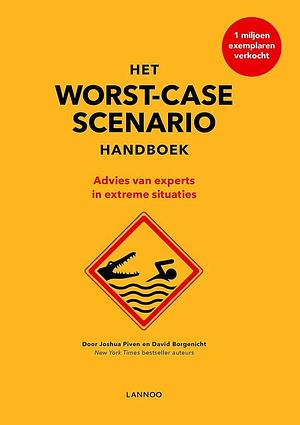 Het worst-case scenario handboek: advies van experts in extreme situaties by Joshua Piven, David Borgenicht