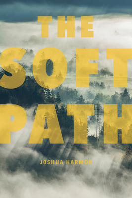 The Soft Path by Joshua Harmon