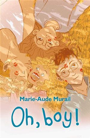 Oh, boy ! by Marie-Aude Murail
