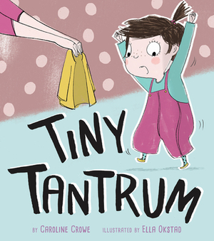 Tiny Tantrum by Caroline Crowe