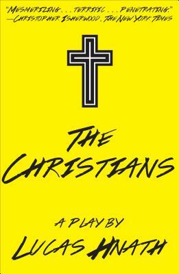 The Christians: A Play by Lucas Hnath