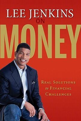 Lee Jenkins on Money: Real Solutions to Financial Challenges by Lee Jenkins