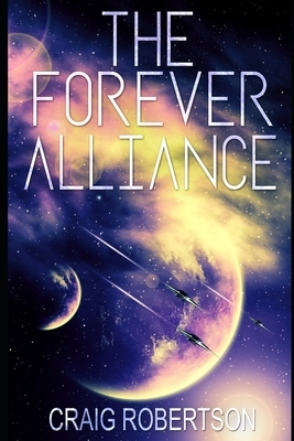 The Forever Alliance by Craig Robertson