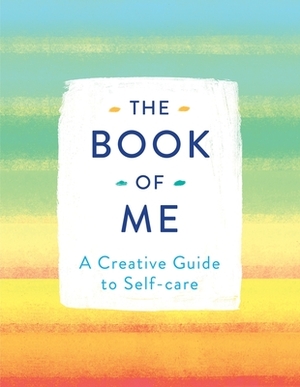 The Book of Me: A Creative Guide to Self-Care by Michael O'Mara