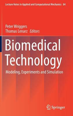 Biomedical Technology: Modeling, Experiments and Simulation by 