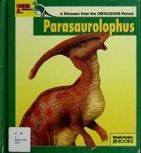 Looking At-- Parasaurolophus: A Dinosaur from the Cretaceous Period by Graham Coleman
