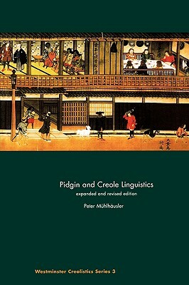 Pidgin and Creole Linguistics by Peter Muhlhausler, Peter M]hlhdusler