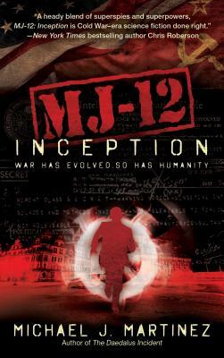 Mj-12: Inception: A Majestic-12 Thriller by Michael J. Martinez