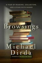 Browsings: A Year of Reading, Collecting and Living with Books by Michael Dirda