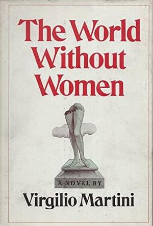 The World Without Women by Virgilio Martini