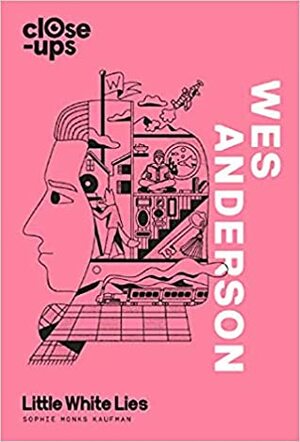 Wes Anderson by Laurène Boglio, Sophie Monks Kaufman
