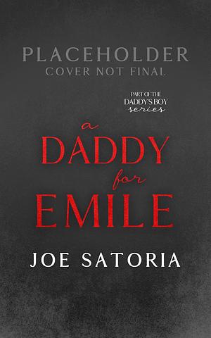 A Daddy for Emile by Joe Satoria, Joe Satoria