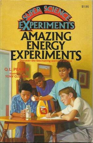 Amazing Energy Experiments (Science) by Q.L. Pearce