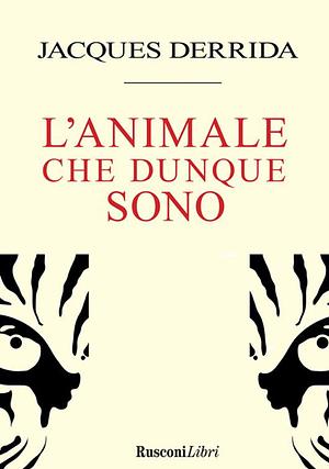 L'animale che dunque sono by Marie-Louise Mallet, David Wills, Jacques Derrida