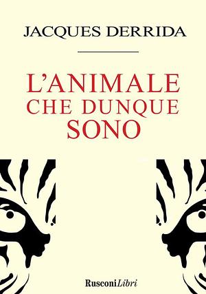 L'animale che dunque sono by Jacques Derrida, David Wills, Marie-Louise Mallet